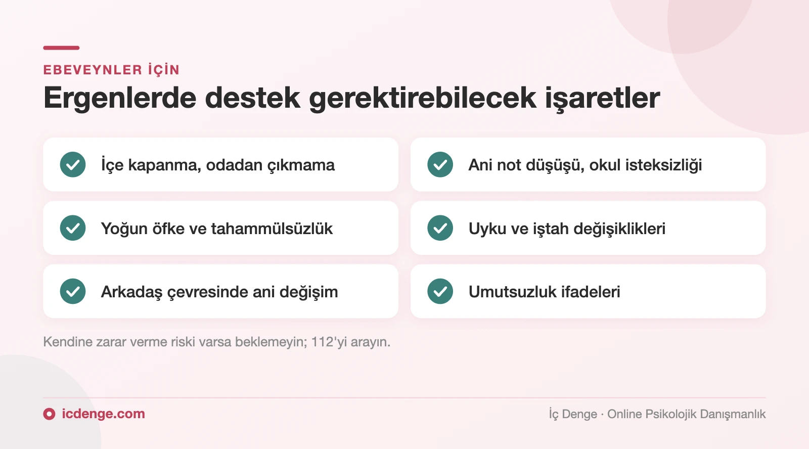 Ergen psikoloğu desteği gerektirebilecek işaretler: içe kapanma, not düşüşü, öfke, uyku ve iştah değişikliği